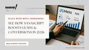 How Sanascripto Uses Meta Andromeda to Grow Businesses and Generate Conversions